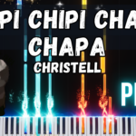 Chipi Chipi Chapa Chapa - Christell Piano Tutorial & Sheet Music